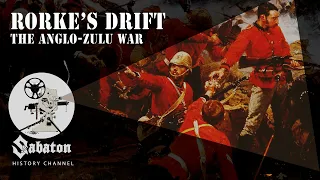 Rorke's Drift – The Anglo-Zulu War – Sabaton History 038 [Official]