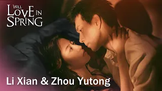 Li Xian & Zhou Yutong [New Edition] Love development for adults | Will Love in Spring