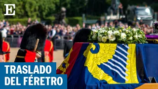 El traslado del féretro de Isabel II del Palacio de Buckingham a Westminster | EL PAÍS