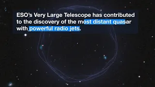 ESOcast 234 Light: Most distant quasar with powerful radio jets discovered