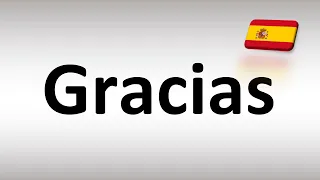 How to Pronounce Gracias (Thank You) in Spanish