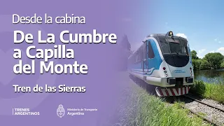 DESDE LA CABINA | Tren de las Sierras: Desde La Cumbre a Capilla del Monte