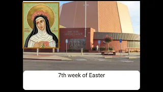 Tuesday of the 7th week of Easter  - St. Rose of Lima, Roseville  - 5/14/2024