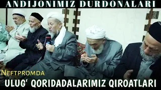 ULUGʻ QORIDADALARIMIZ QIROATLARI. Andijonimiz Durdonalari.