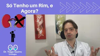 Só Tenho um Rim, e Agora? Rim único!