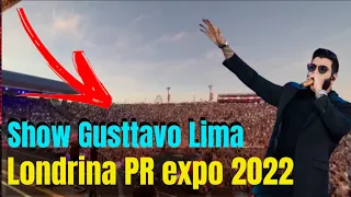 Gusttavo lima em Londrina PR - Expo Londrina PR 2022