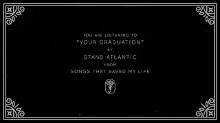 Stand Atlantic - Your Graduation (Visual)