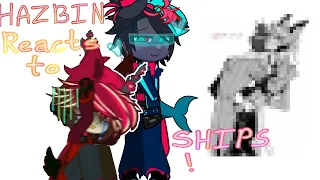 HAZBIN REACTS TO SHIPS! || Poorly made || Part 1 . [Gacha Nebula]