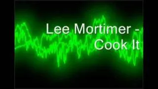 Lee Mortimer - Cook It
