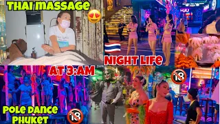 Night Life of Phuket THAILAND AT 3:AM 🔞*Best Thai Massage in THAILAND DAY-10 in PHUKET 🇹🇭