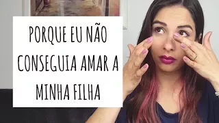 DEPRESSÃO NA GRAVIDEZ - MEU RELATO | EU NÃO CONSEGUIA AMAR MINHA FILHA | ROSA FILIPOVIC