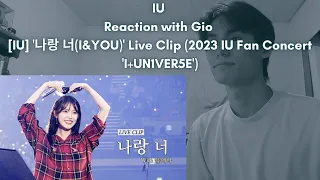 IU Reaction with Gio [IU] '나랑 너(I&YOU)' Live Clip (2023 IU Fan Concert 'I+UN1VER5E')