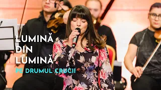 Pe drumul crucii - Concert Lumină din Lumină, ediția a VIII-a (2024)