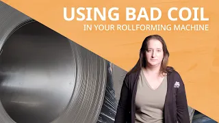 Problems With Using Bad Metal Coil in Your Rollforming Machine