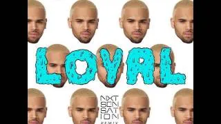 Chris Brown 'Loyal' (Nxt Sensation House Remix)