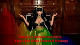 Mattara x Morena Rezzolata - Yeke Yeke (Stas Limonoff Mashup)