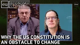 Economic Update: Why The US Constitution Is An Obstacle To Change