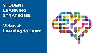 MOOC EDSCI1x | Video 4: Learning to Learn | Student Learning Strategies