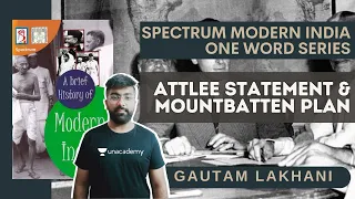 Attlee Statement and Mountbatten Plan | Spectrum Modern India | UPSC CSE