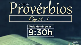 PROVÉRBIOS 14 . 1 - A MULHER SÁBIA EDIFICA O LAR, Pr Reginaldo Cresencio