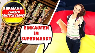 Deutsch lernen mit Dialogen (A1 B2) | Einkaufen im Supermarkt