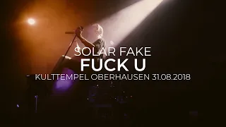 Solar Fake - Fuck U (Kulttempel, Oberhausen 31.08.2018)