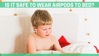 Is it bad to sleep with AirPods in?