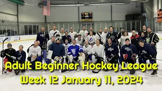 Adult Beginner Hockey League Week 12 January 11, 2024