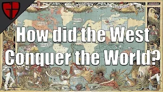 How did the West Conquer the World? | Casual Historian