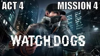 Watch Dogs - The Defalt Condition - Act 4 Mission 4 - Walkthrough