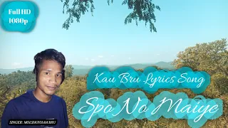 Spo No Maiye||New Kau Bru Lyrics Song 2022