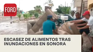 Damnificados por inundaciones en Sonora enfrentan escasez de alimentos - Las Noticias