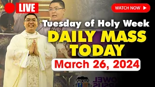 DAILY MASS TODAY - Tuesday MARCH 26, 2024 | Tuesday of Holy Week - The Lord is my light and my help