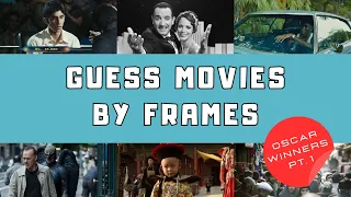 GUESS MOVIES BY FRAMES | Oscar Winners pt. 1