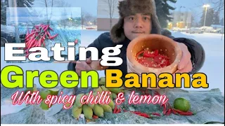 🇨🇦Eating Green Banana with spicy chilli & lemon || inspired by boy tapang || mouth watering🥵🌶