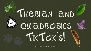 🌿🍄Therian and quadrobics TikToks!🍄🌿 | part 3! |