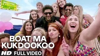 'Boat Ma Kukdookoo' Full VIDEO Song | Welcome 2 Karachi | T-Series