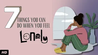 7 Things You Can Do When You Feel Lonely