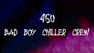 Bad Boy Chiller Crew - 450 (Lyrics)