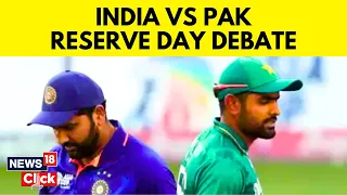 India Pakistan Asia Cup 2023 | Controversy Erupts Over Reserve Day For Asia Cup Match | News18 |N18V