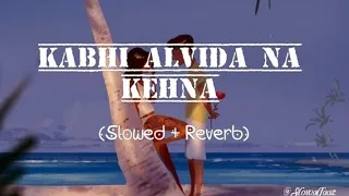 Kabhi Alvida Na Kehna (Slowed + Reverb) | Sonu Nigam | Alka Yagnik | KANK | Slow Alfaaz