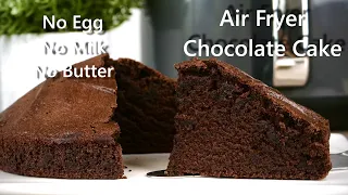 Super Moist Chocolate Cake In Air Fryer | No Egg No Milk No Butter Cake