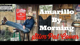 George Strait - Amarillo By Morning (Slim Pat Cover) [Explicit Lyrics]