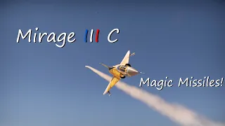 Late To The Party! War Thunder: Mirage IIIC