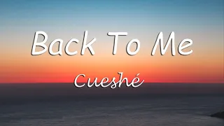 Back To Me - Cueshé (Back To Me Cueshe Lyrics)