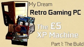 The £5 "Retro" Gaming PC // Part 1: The Build