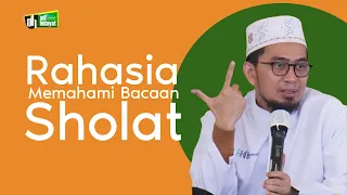 Rahasia Memahami Bacaan Sholat - Ustadz Adi Hidayat