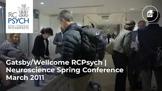 Gatsby/Wellcome RCPsych | Neuroscience Spring Conference March 2011