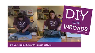 DIY with InRoads | Season 1 | Episode 5 | DIY Upcycled Clothing