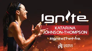 "I'm more motivated than ever" | Ignite ❤️‍🔥 featuring 🇬🇧 Katarina Johnson-Thompson